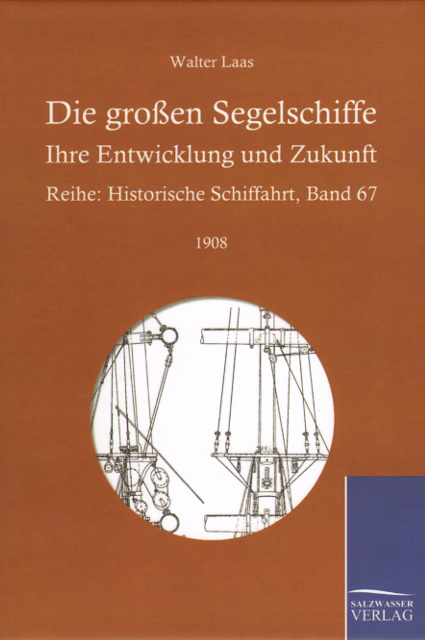 Buchcover Walter Laas, Die großen Segelschiffe - Ihre Entwicklung und Zukunft