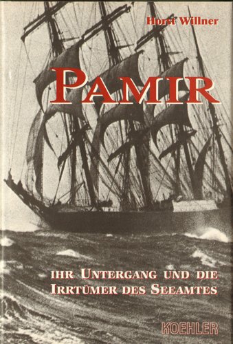 Schutzumschlag von Horst Willmer: Pamir - Ihr Untergang und die Irrtümer des Seeamtes