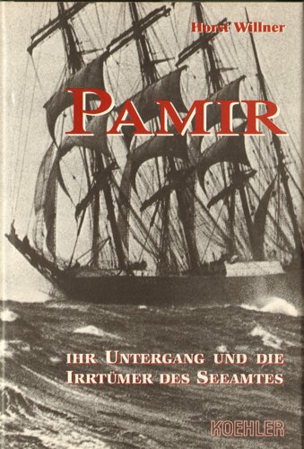 Schutzumschlag von Horst Willmer: Pamir - Ihr Untergang und die Irrtmer des Seeamtes